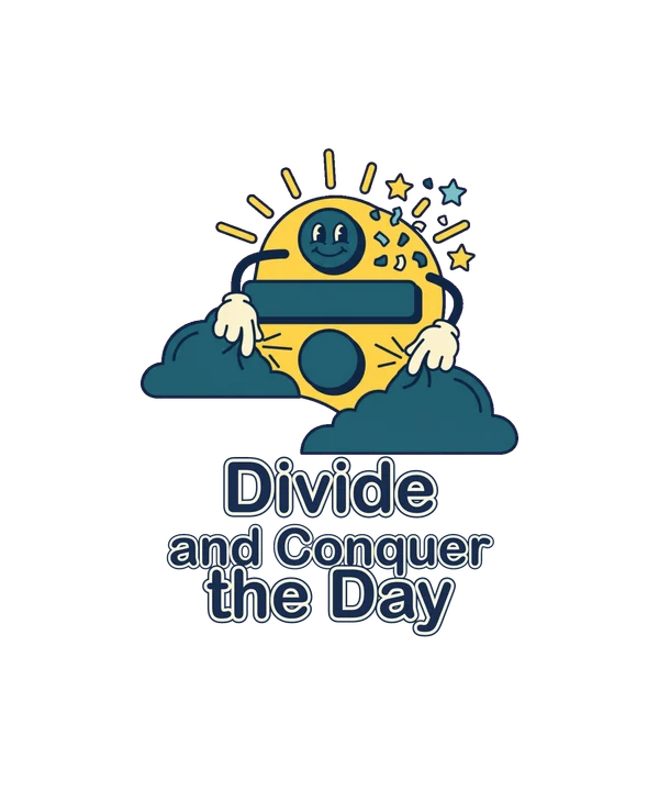 Divide and Conquer the Day shirt artwork